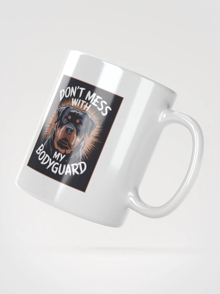 "DON'T MESS WITH MY BODYGUARD" Mug product image (2)