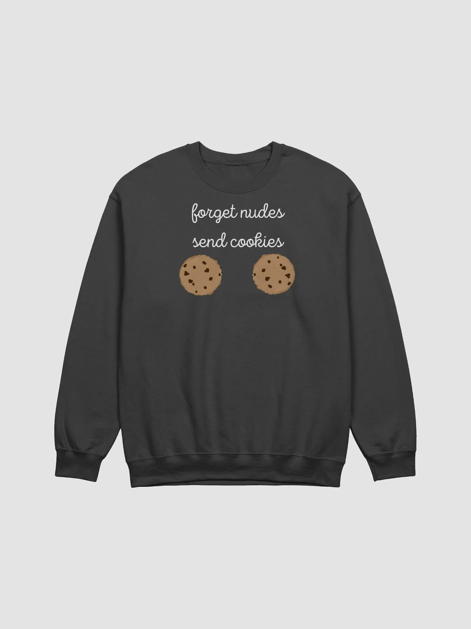 FORGET NUDES - SEND COOKIES Sweatshirt (dark colors) product image (1)