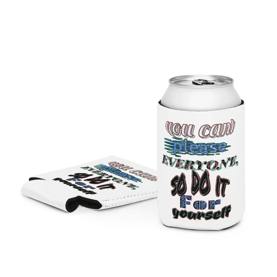 You Cant Please Everyone, So Do It For Yourself - White - Coozie Can Cooler product image (4)