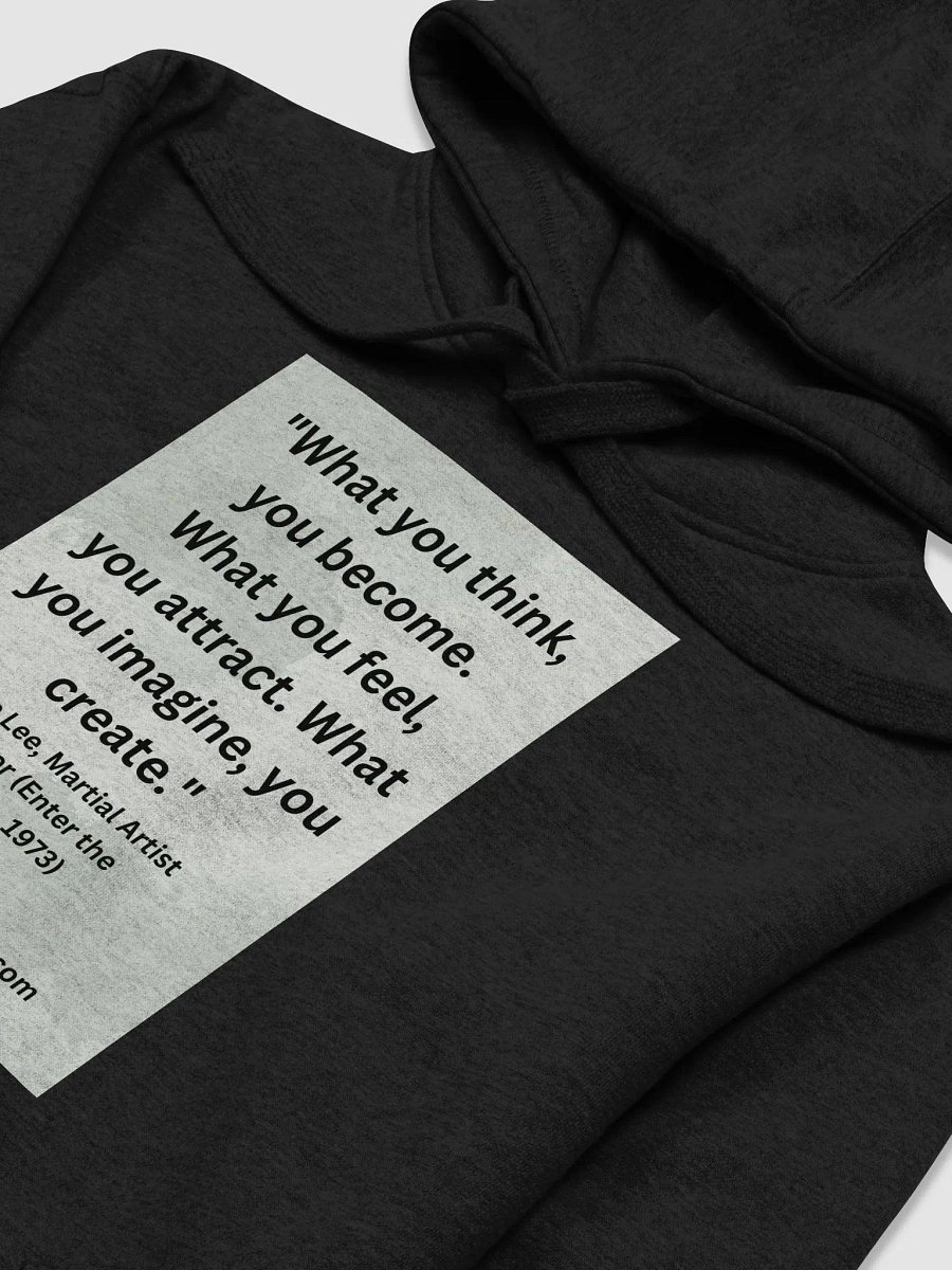 "What you think, you become. What you feel, you attract. What you imagine, you create." HOODIE product image (3)