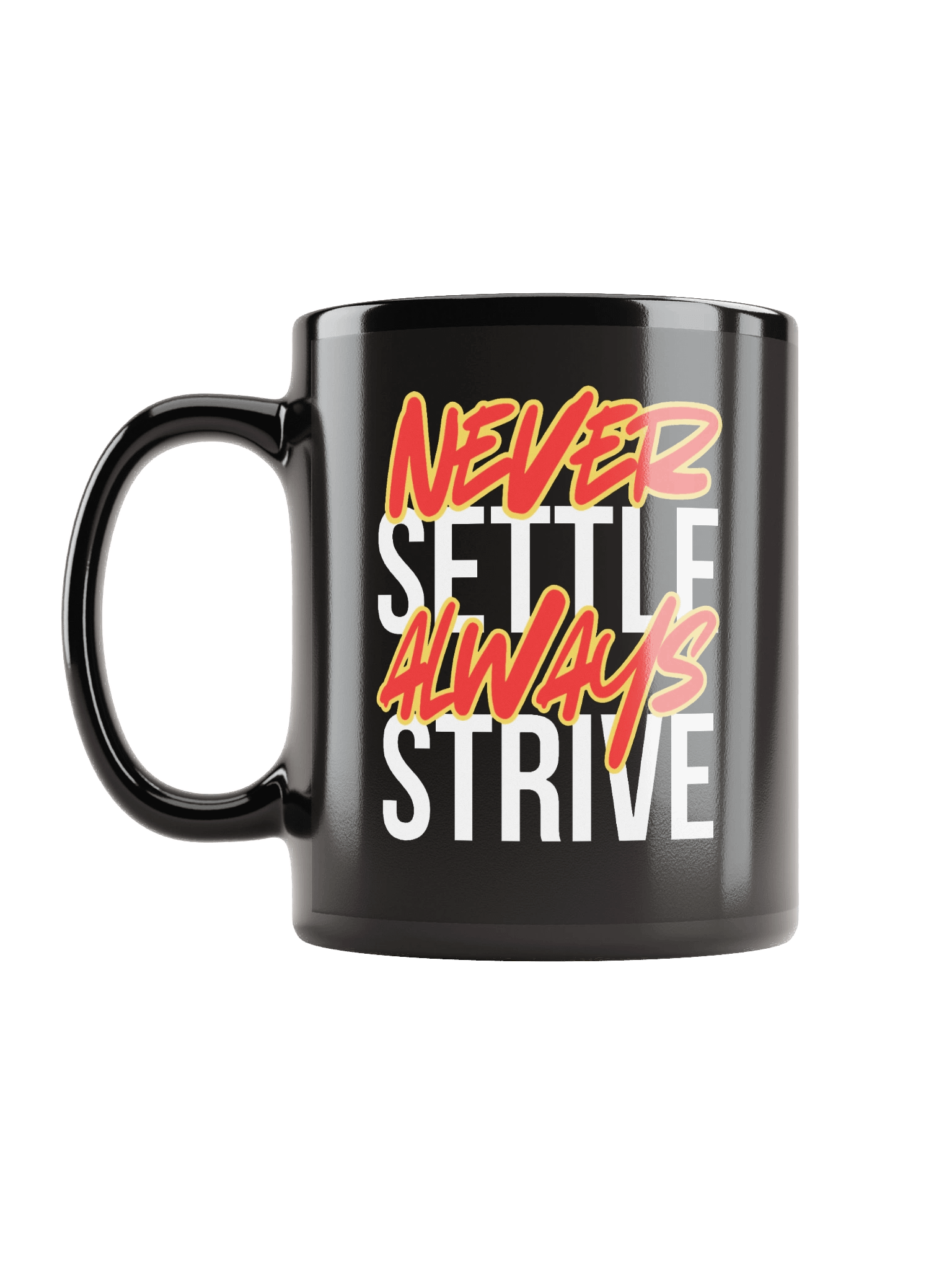 Never Settle Always Strive Motivational Quote Black Coffee Mug product image (2)