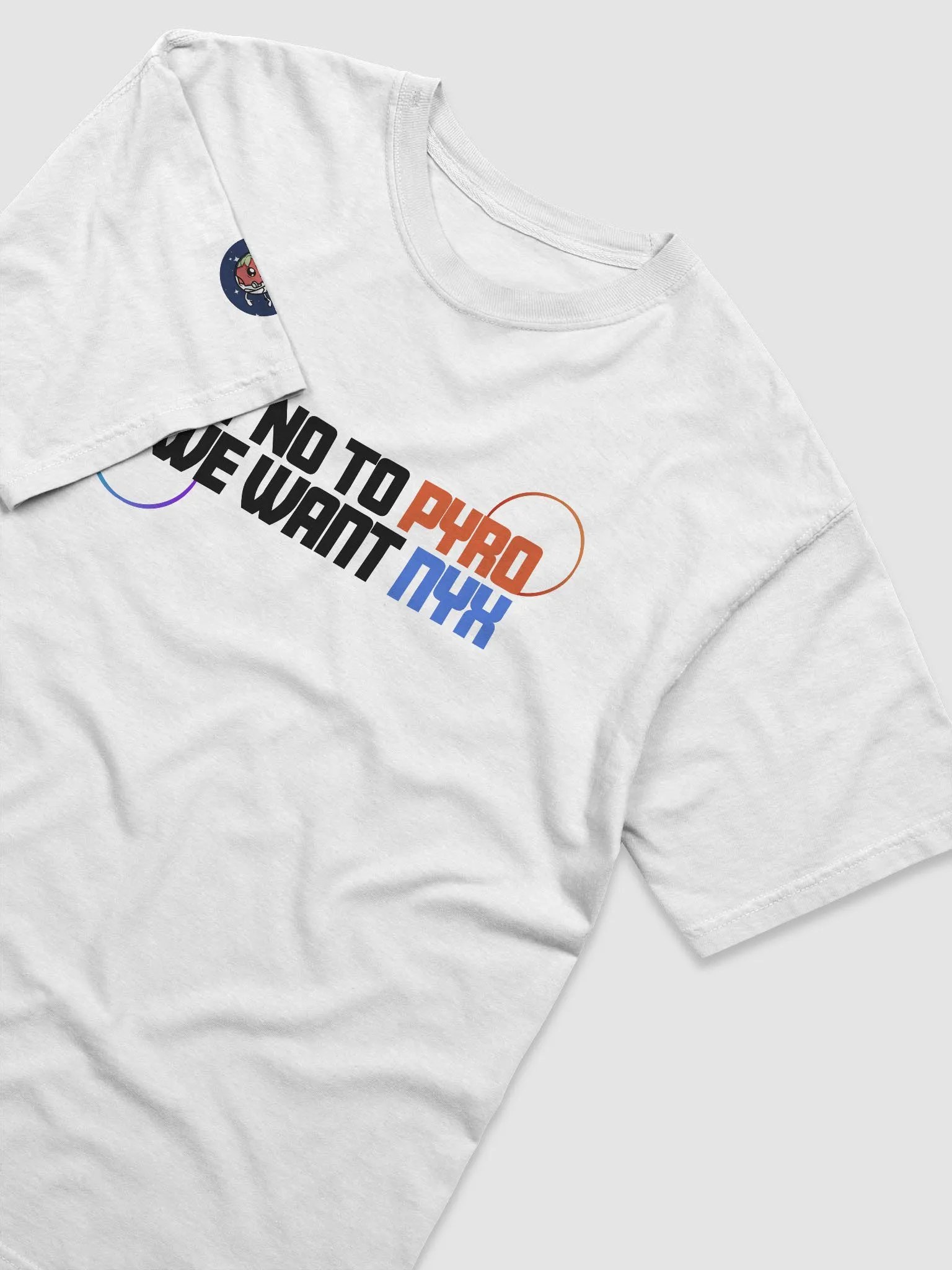Say No To Pyro We Want NYX T-Shirt W/arm logo LIGHT product image (3)