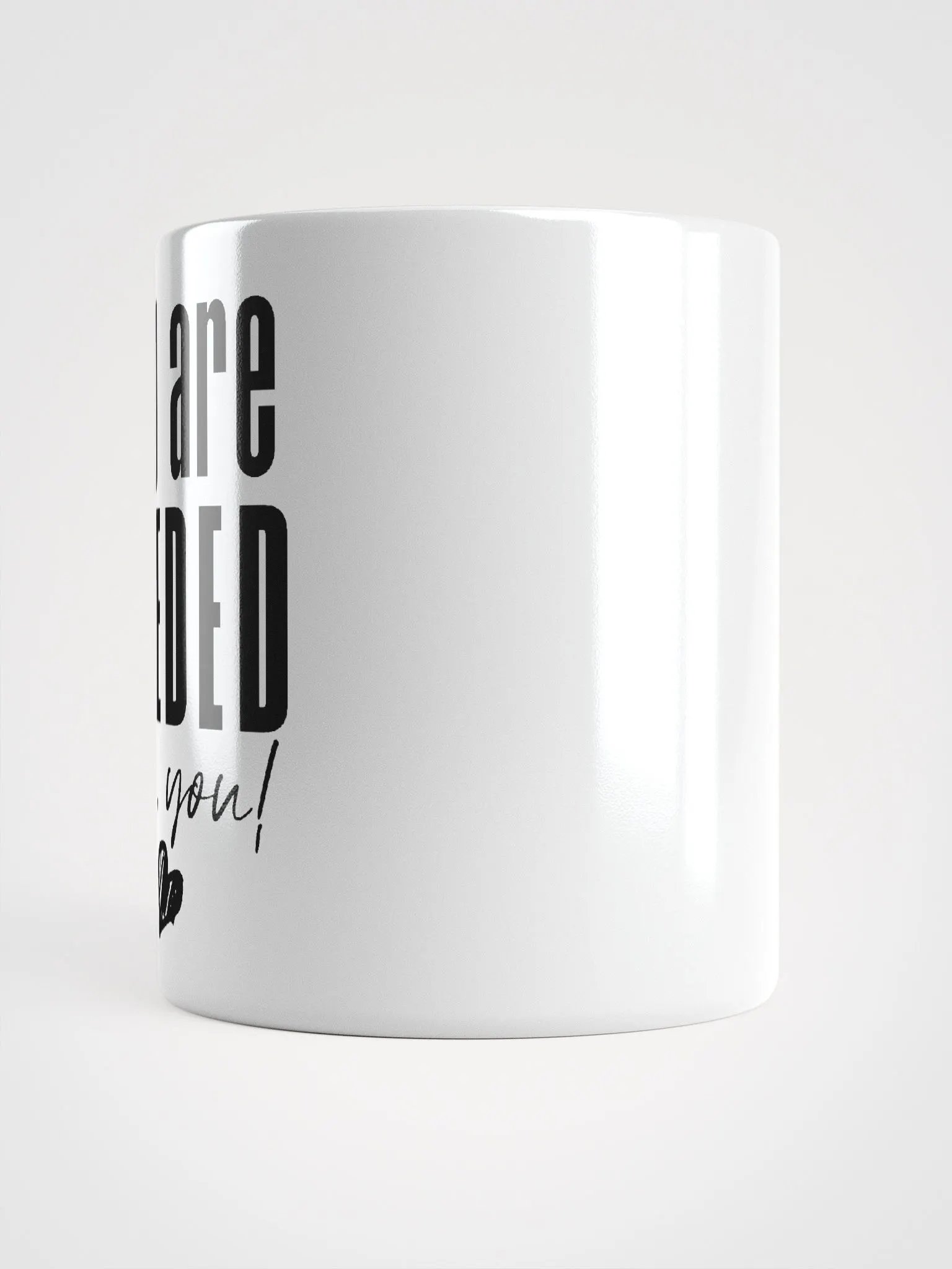 You are Needed Mug - white product image (9)