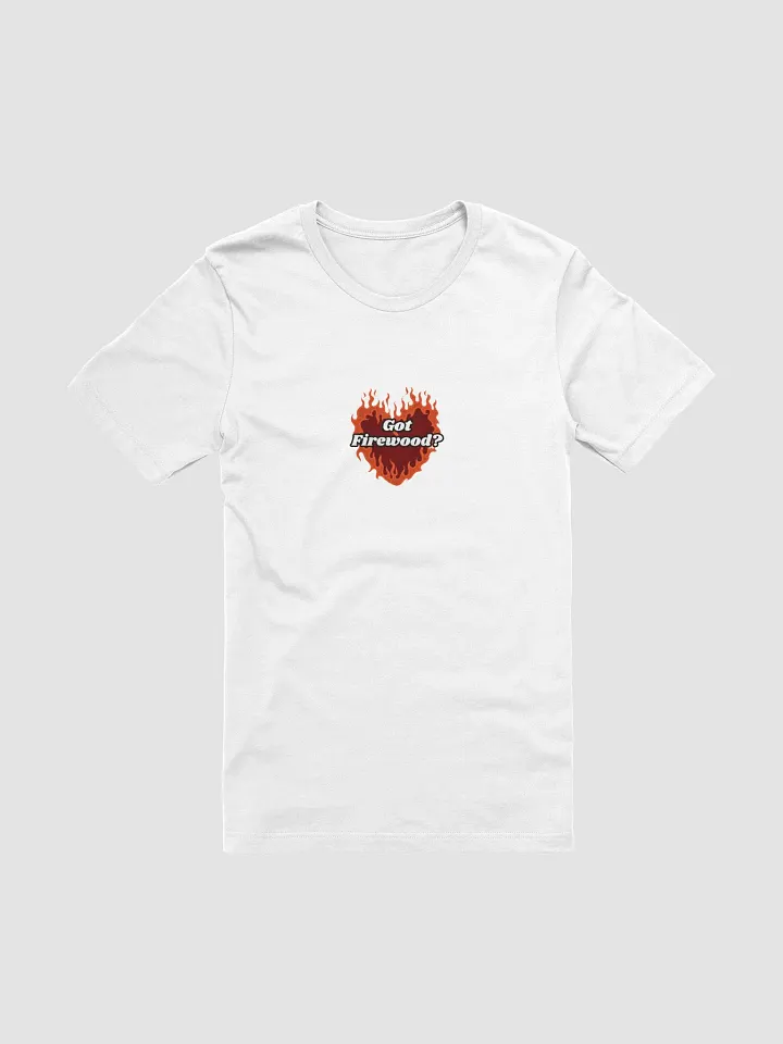 Flaming Heart - Got Firewood? | Tee product image (1)