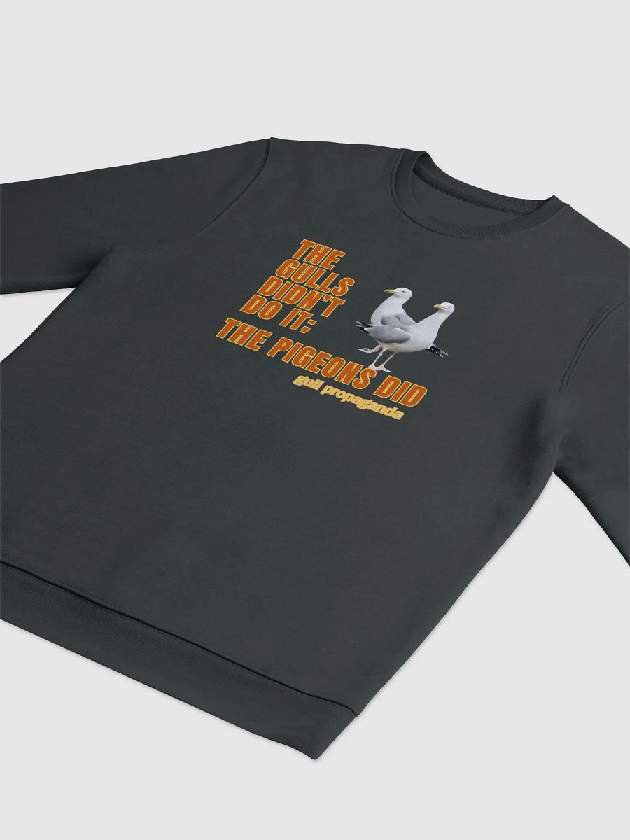 The Gulls Didn't Do it; The Pigeons Did - Gull propaganda Unisex Sweatshirt product image (8)