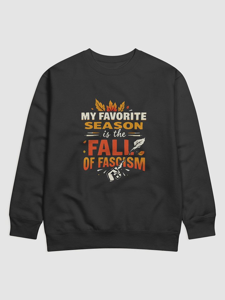 Fall of Fascism Premium Sweatshirt product image (2)