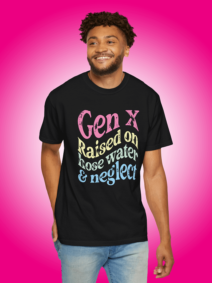 Gen-X Raised on Hose Water & Neglect product image (1)