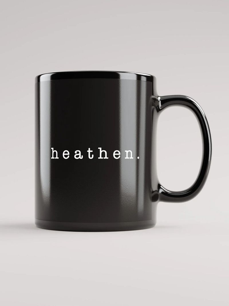 "heathen." mug