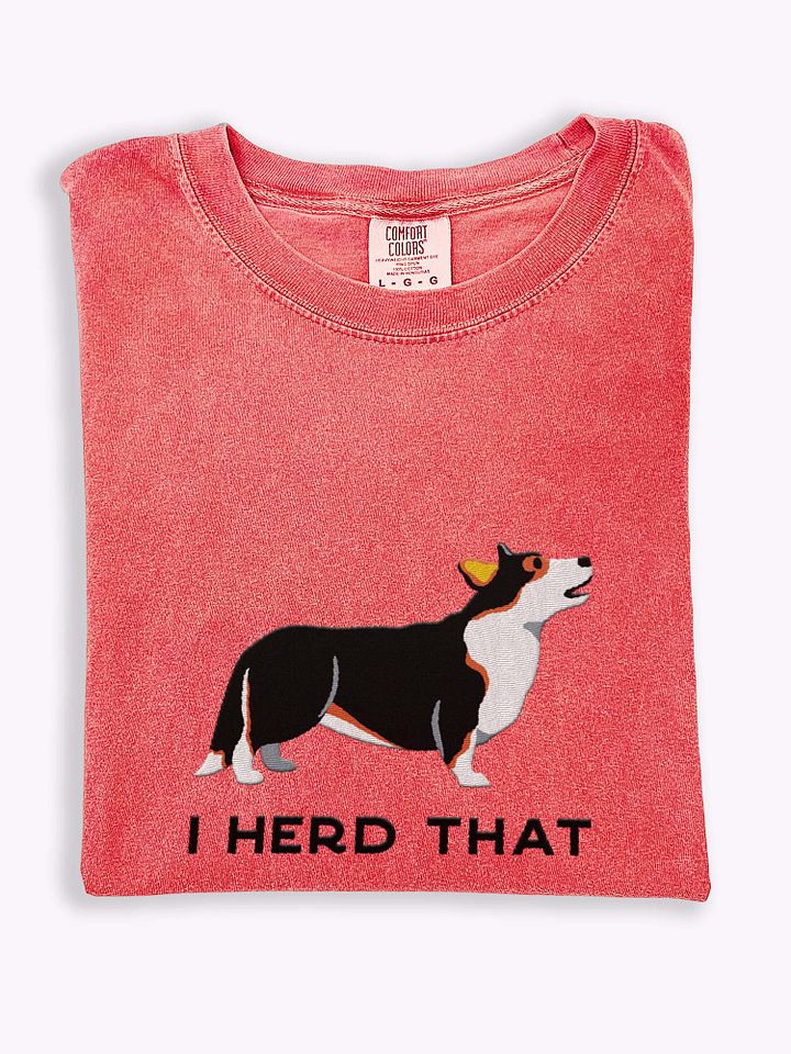 I Herd That T-Shirt(Embroidered) of a Cardigan Welsh Corgi(Tricolor) product image (1)