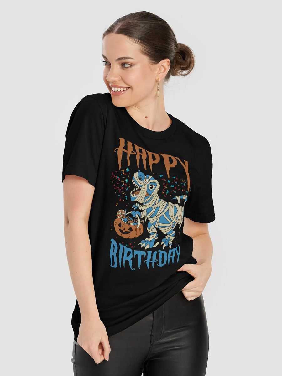 Happy Birthday (Dinosaur Mummy Halloween) T-Shirt product image (36)