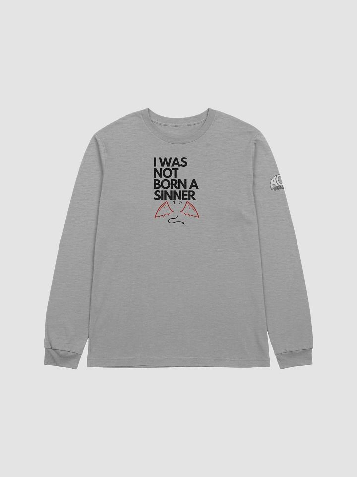 Long Sleeve Tee - I Was Not Born a Sinner product image (1)