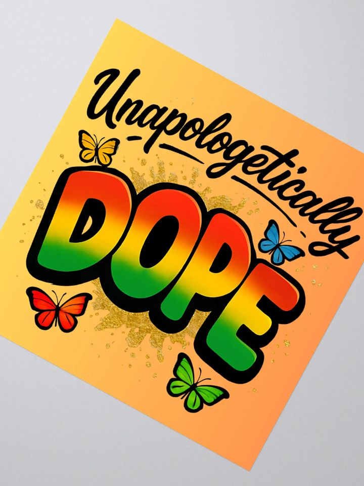 Unapologetically Dope Sticker – Vibrant Butterfly Pride Decal (3x3, 4x4, 5.5x5.5) product image (4)