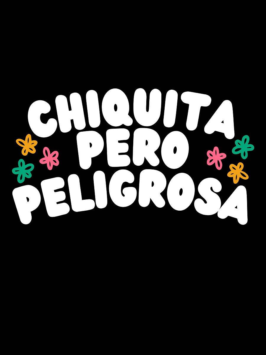 Chiquita Pero Peligrosa Camiseta Unisex product image (1)