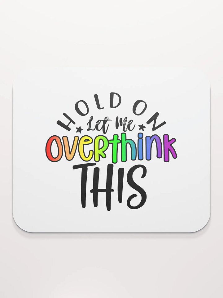 Hold On Let Me Overthink This - Rainbow product image (2)