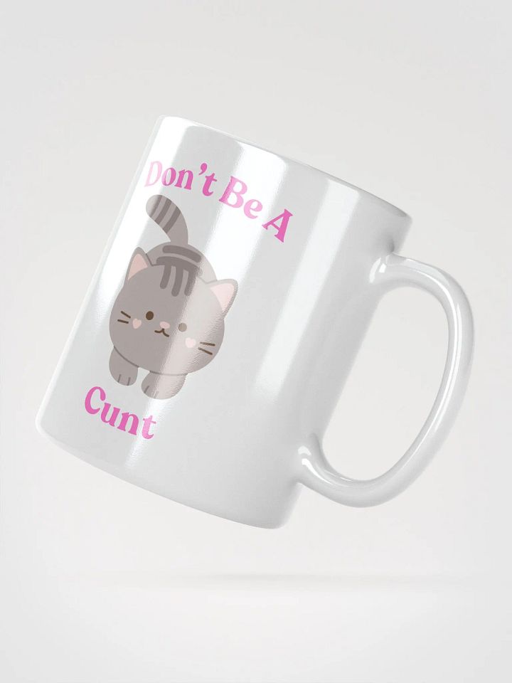Don't be a C*nt Coffee Mug product image (2)