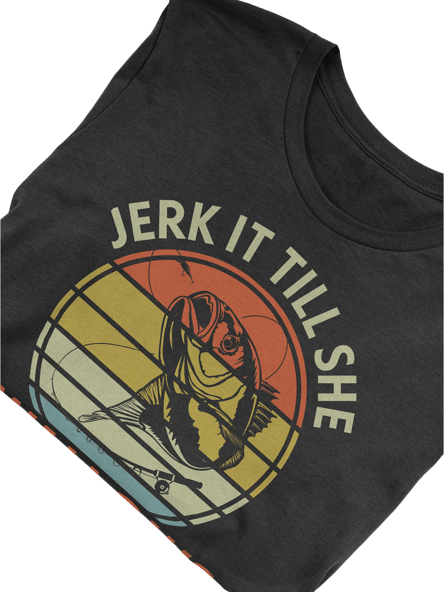 Jerk It Till She Swallows Fishing T-shirt product image (5)
