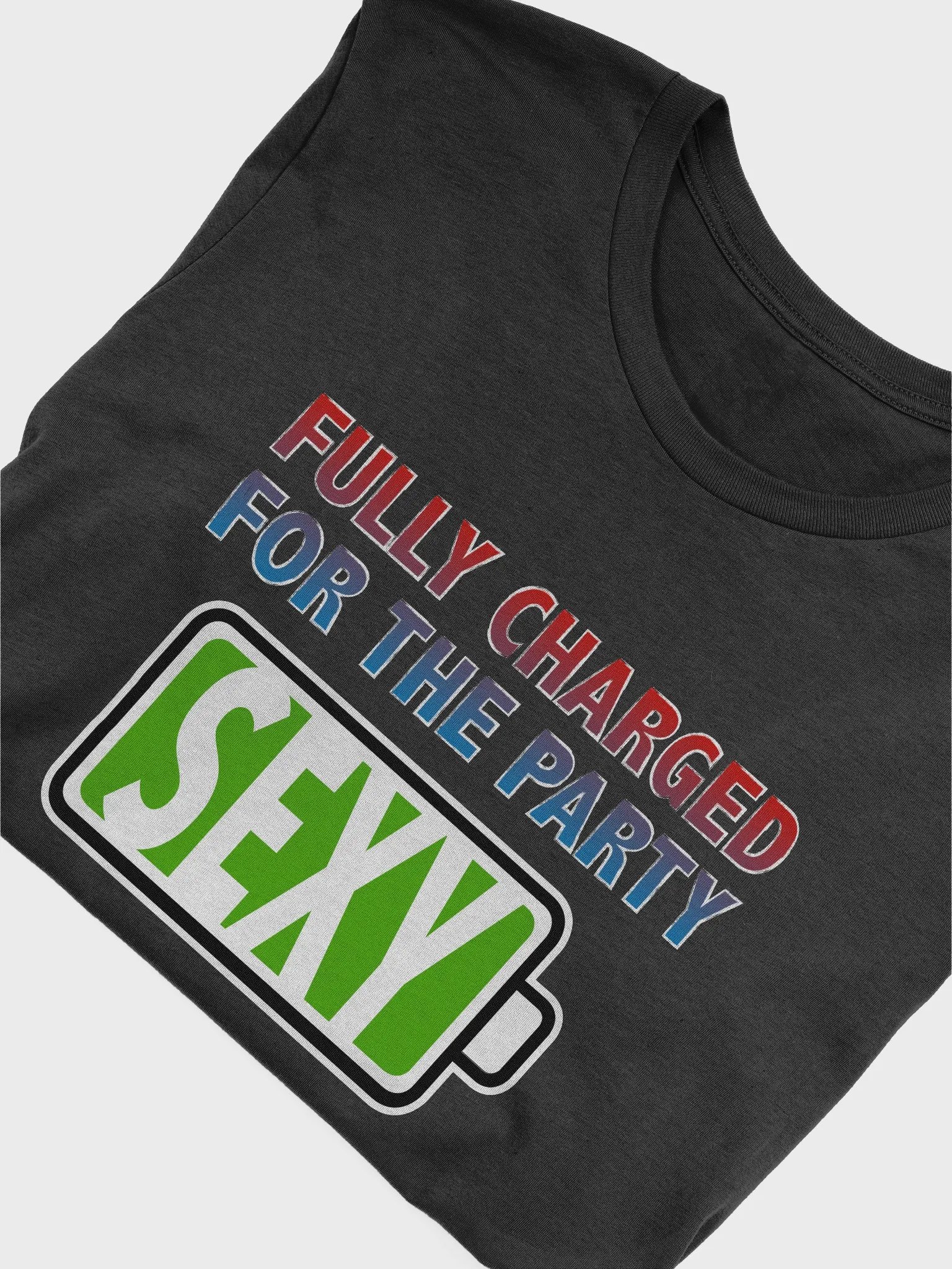 Sexy - Fully Charged for the Party T-Shirt product image (4)