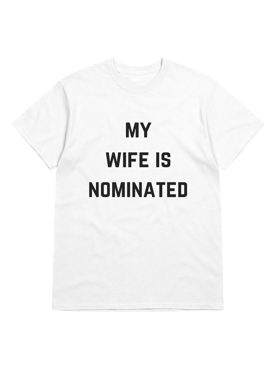 My Wife is Nominated Tee (White) product image (1)