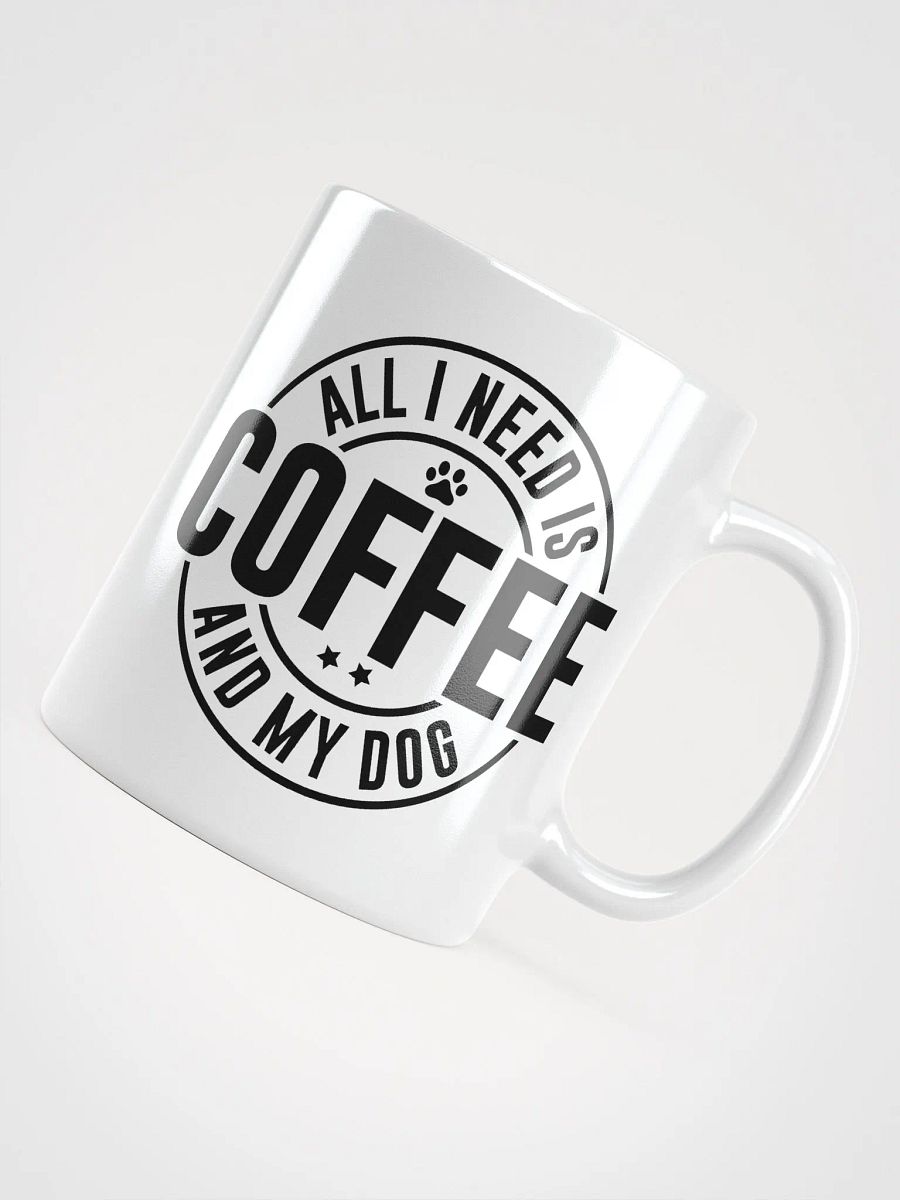 All I Need is Coffee and My Dog Mug product image (12)