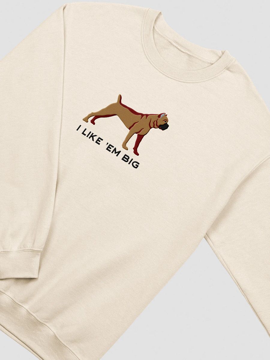 I Like 'Em Big Sweatshirt (Embroidered) of a Cane Corso product image (15)