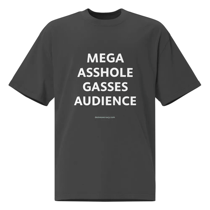 Mega Asshole Gasses Audience Oversized Faded Tee product image (1)