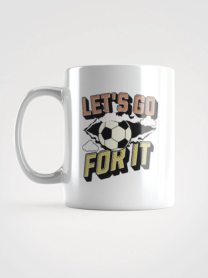 Lets Go For It Soccer Spirit Mug product image (1)