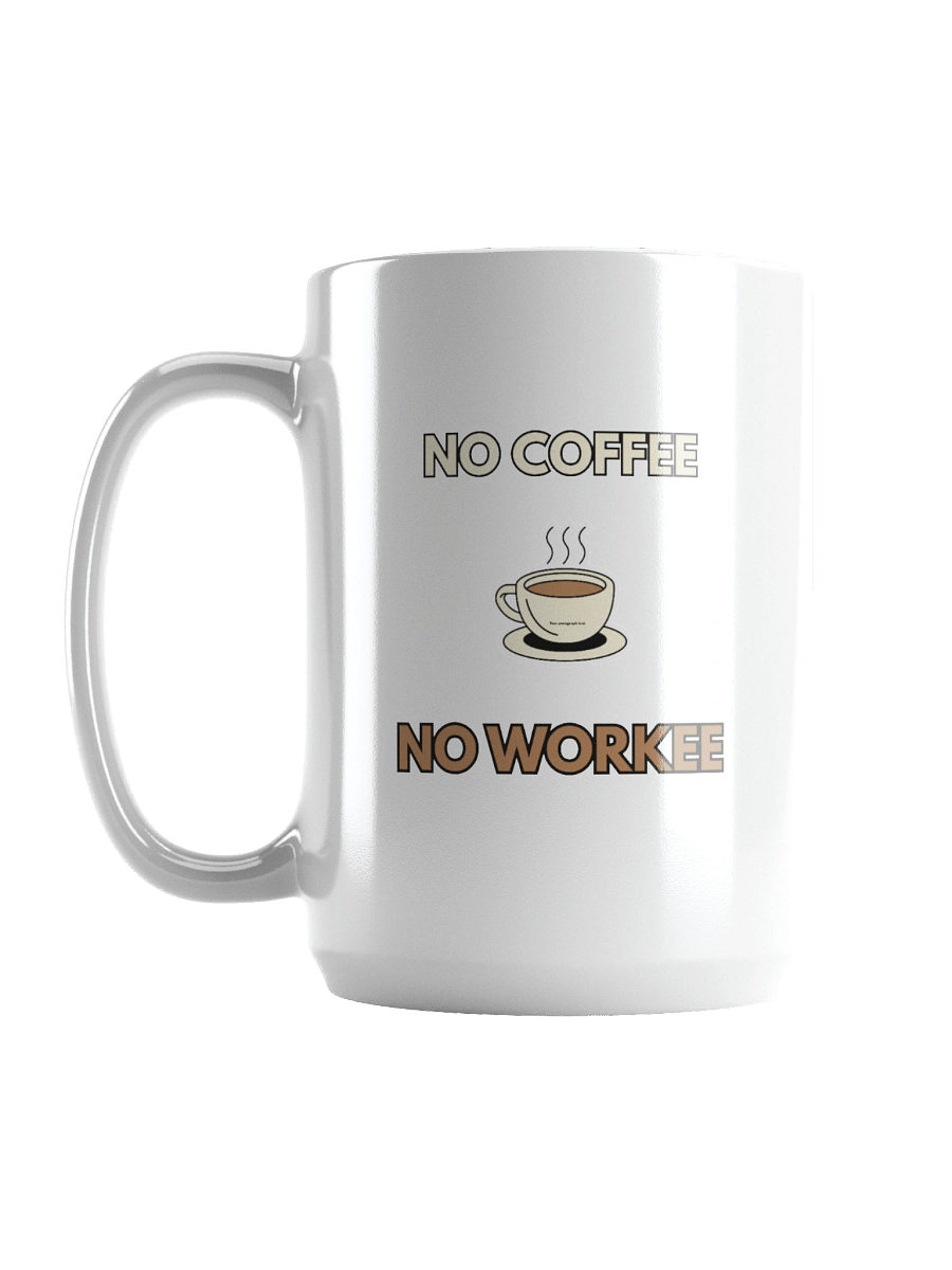 No Coffee No Workee Mug product image (1)