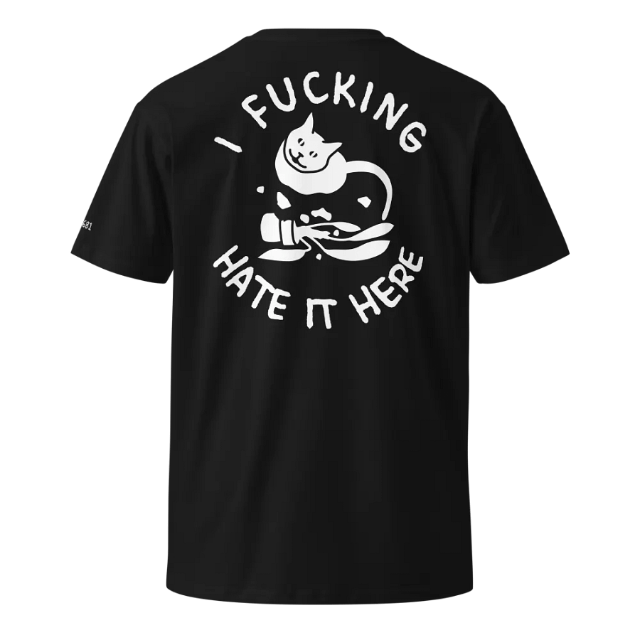 "I Fucking Hate It Here" Unisex T-Shirt | JenTheReaper681 product image (2)