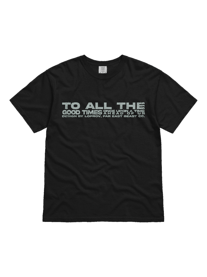 'All The Good Times' - Tee product image (1)