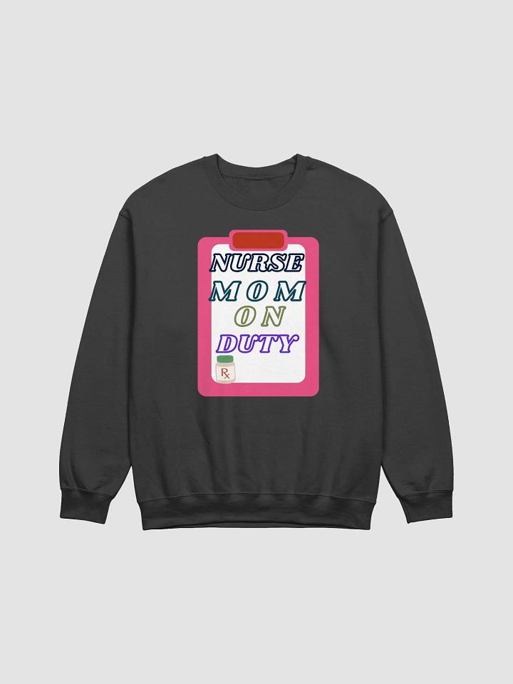 Nurse Mom On Duty Crewneck Sweatshirt product image (4)