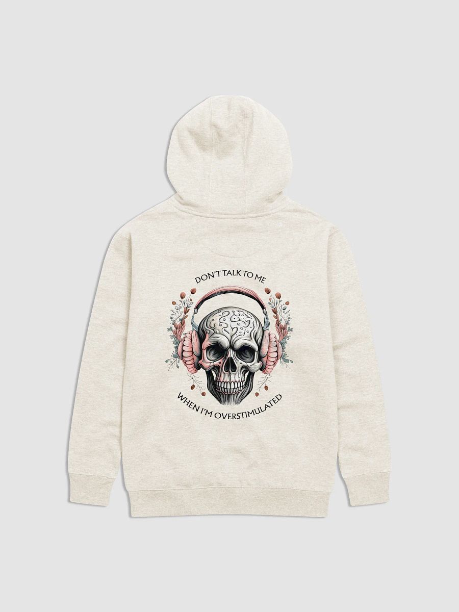 Don't Talk to Me When I'm Overstimulated Hoodie (Women's) product image (1)