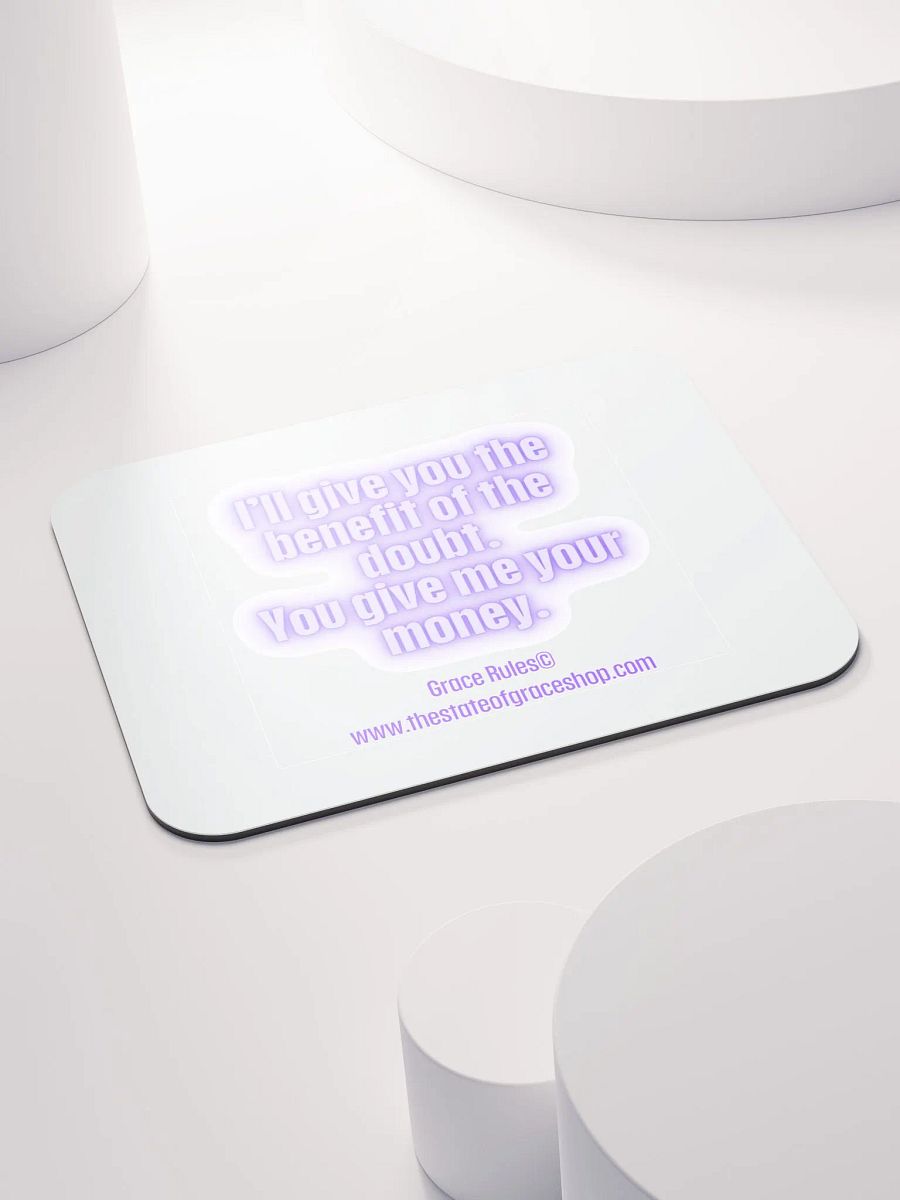 FUNNY DESK MATS 4 U “I’ll give you the benefit of the doubt. You give me your money.” product image (4)