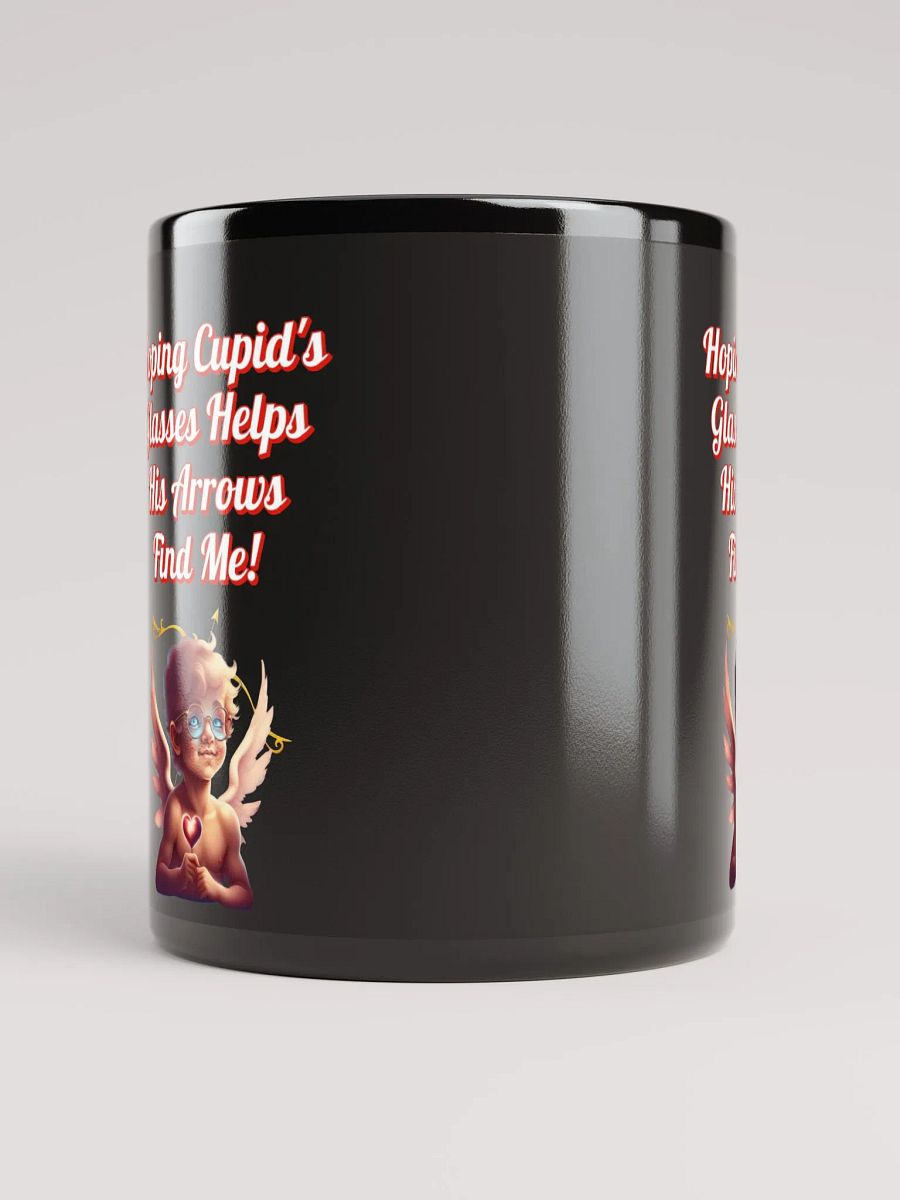 Hoping Cupid's Glasses Helps His Arrows Find Me! Black Mug product image (12)
