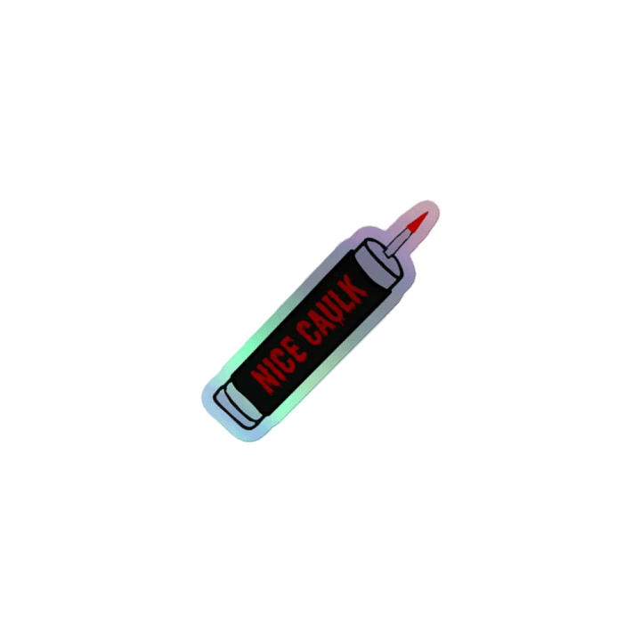 Shiny "Nice Caulk" Sticker product image (1)