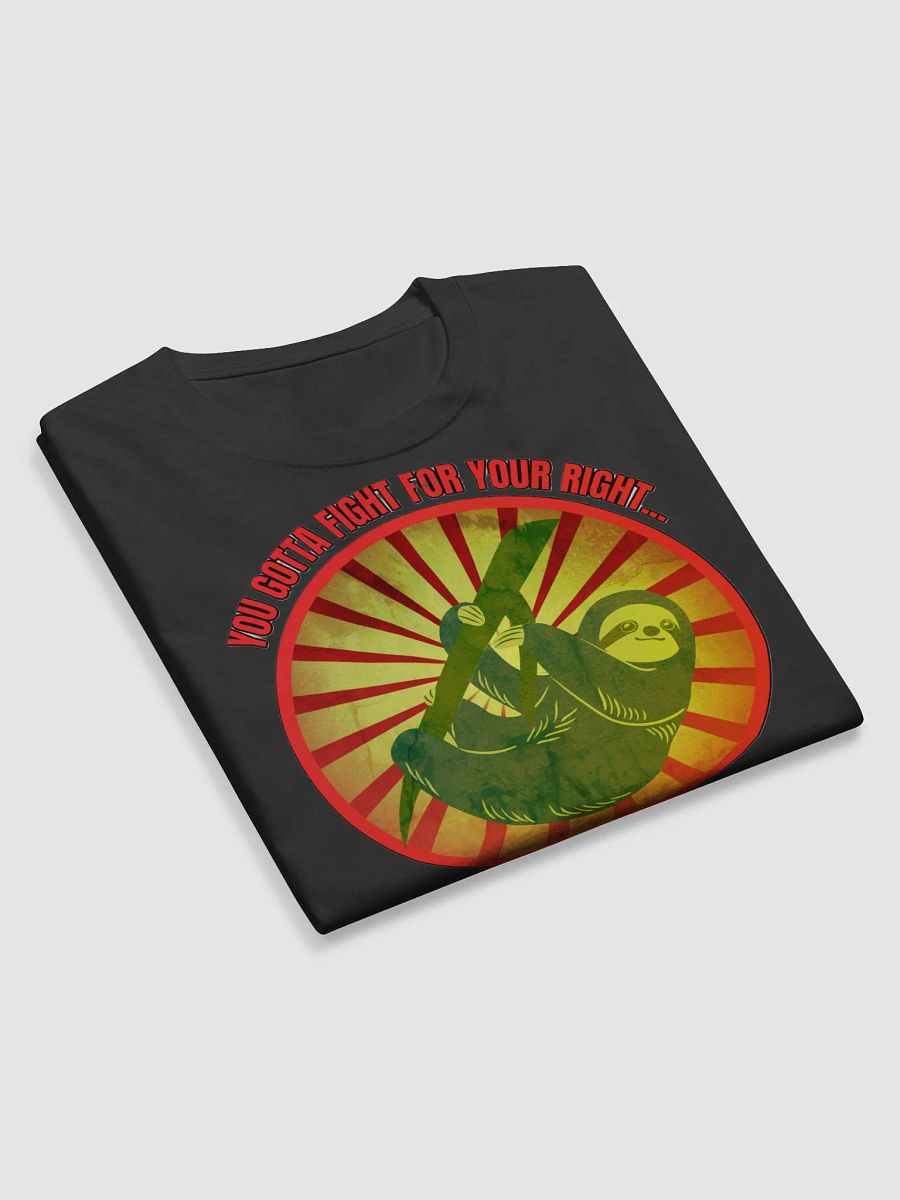 YOU GOTTA FIGHT FOR YOUR RIGHT... TO BE LAAAAZY!! product image (10)