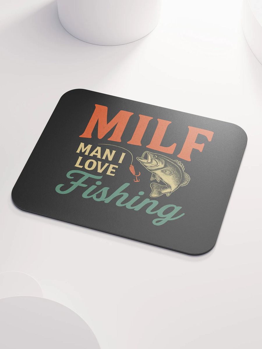 Funny Fishing Mouse Pad – MILF: Man I Love Fishing product image (3)