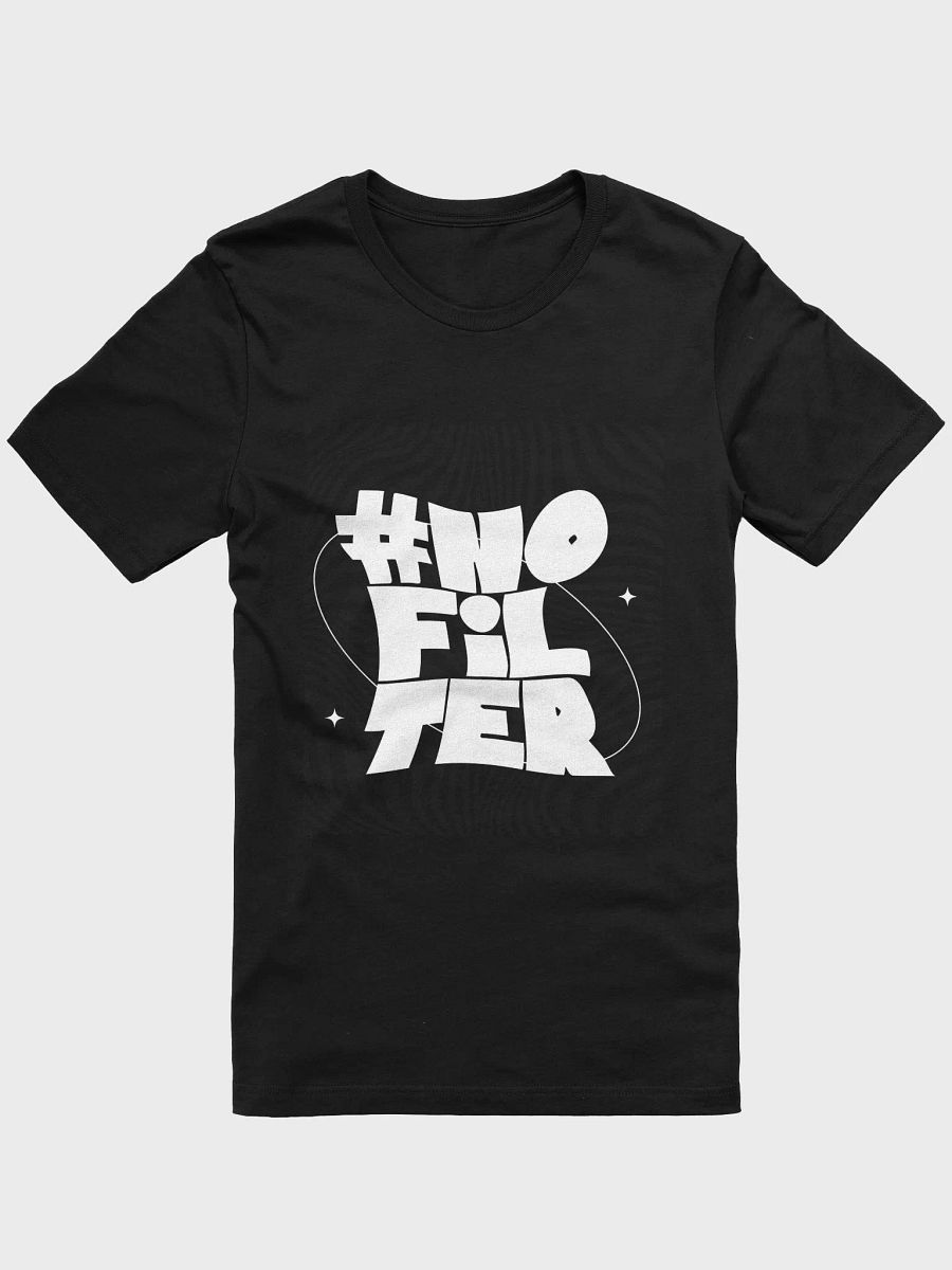 #NO FILTER Stylized T-Shirt product image (52)