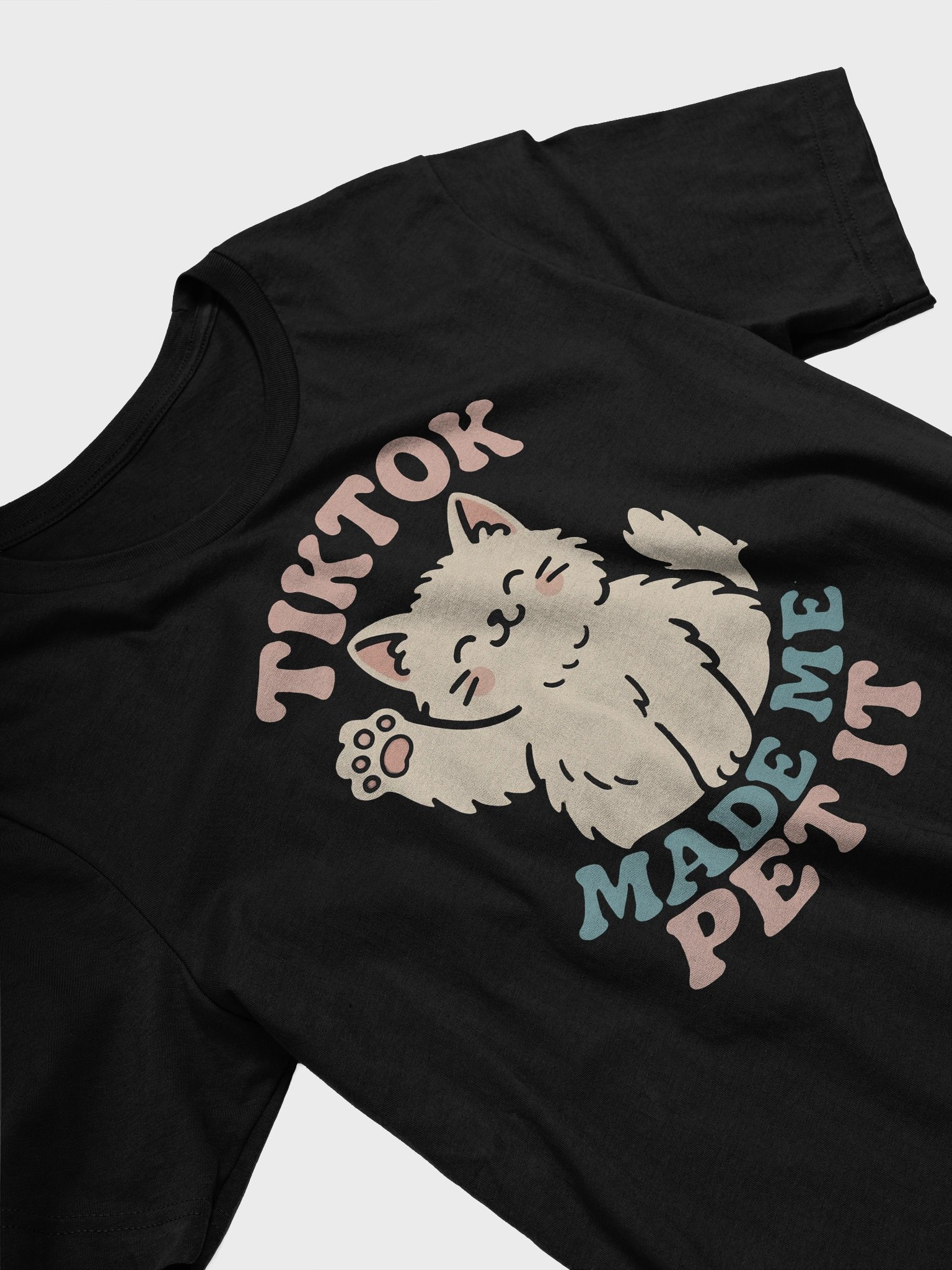 TikTok Made Me Pet It Cat T-Shirt product image (3)