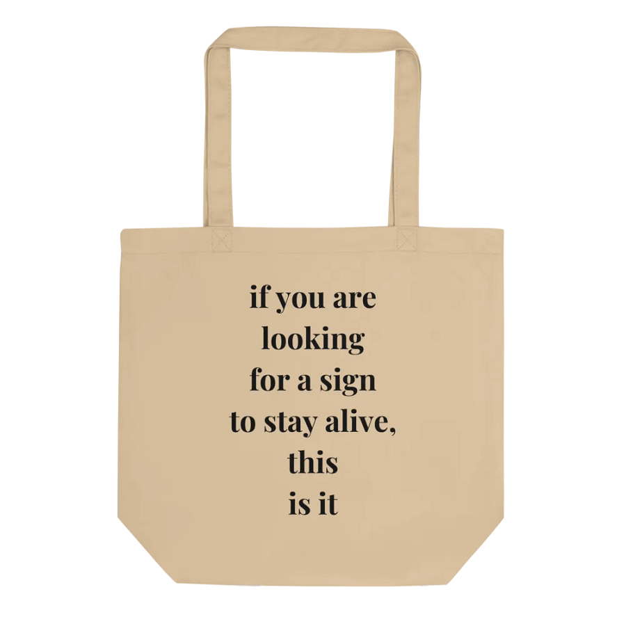 If You're Looking for a Sign to Stay Alive, This is it Tote Bag product image (1)