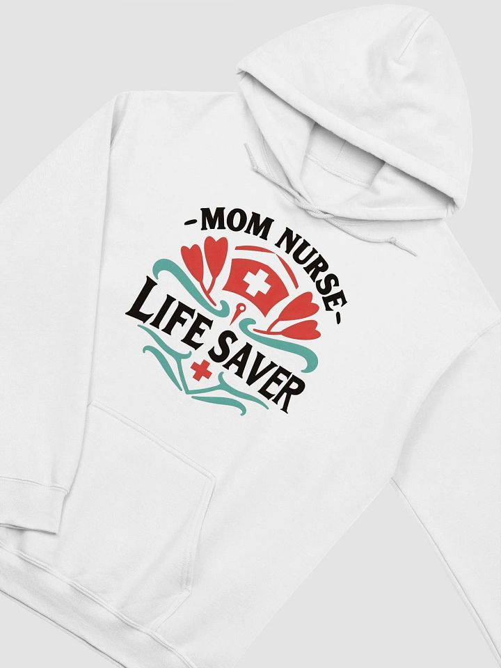 Mom Nurse Life Saver Graphic Hoodie product image (15)