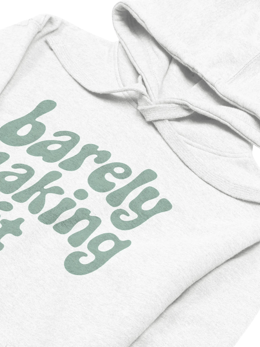 Barely Making It Hoodie product image (2)