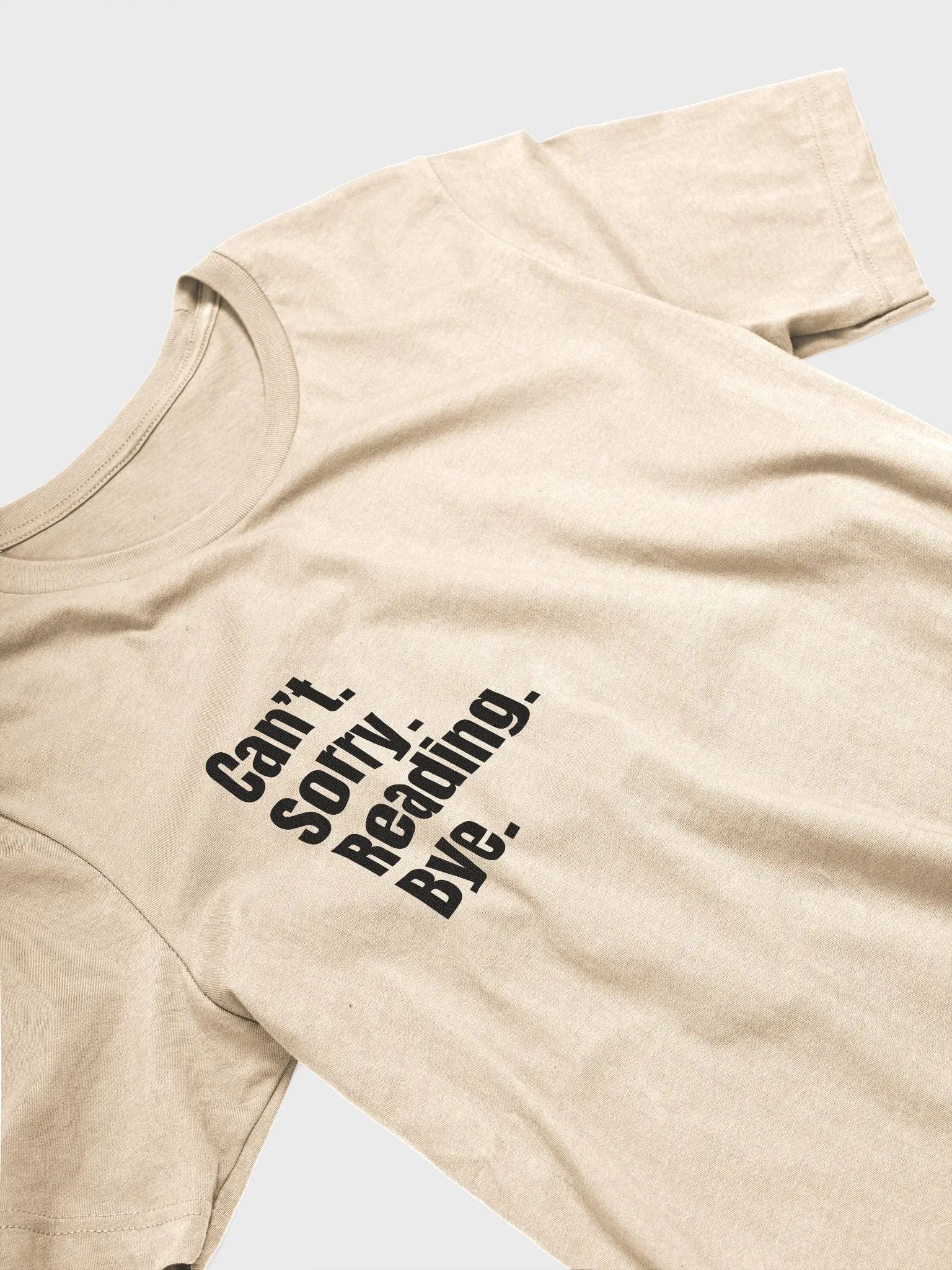 Sorry. Can't. T-Shirt (Light Colors) product image (5)