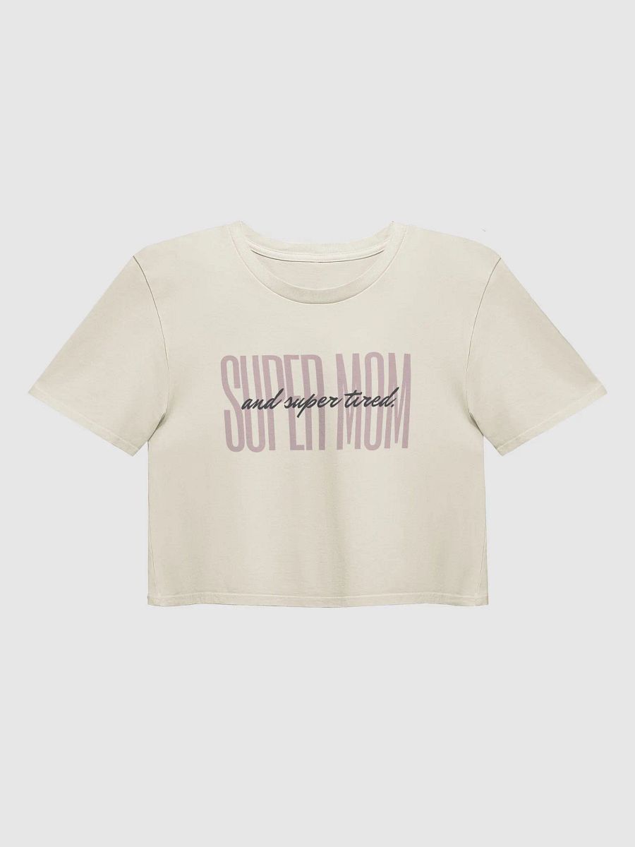 Super Mom & Super Tired Crop Top product image (1)