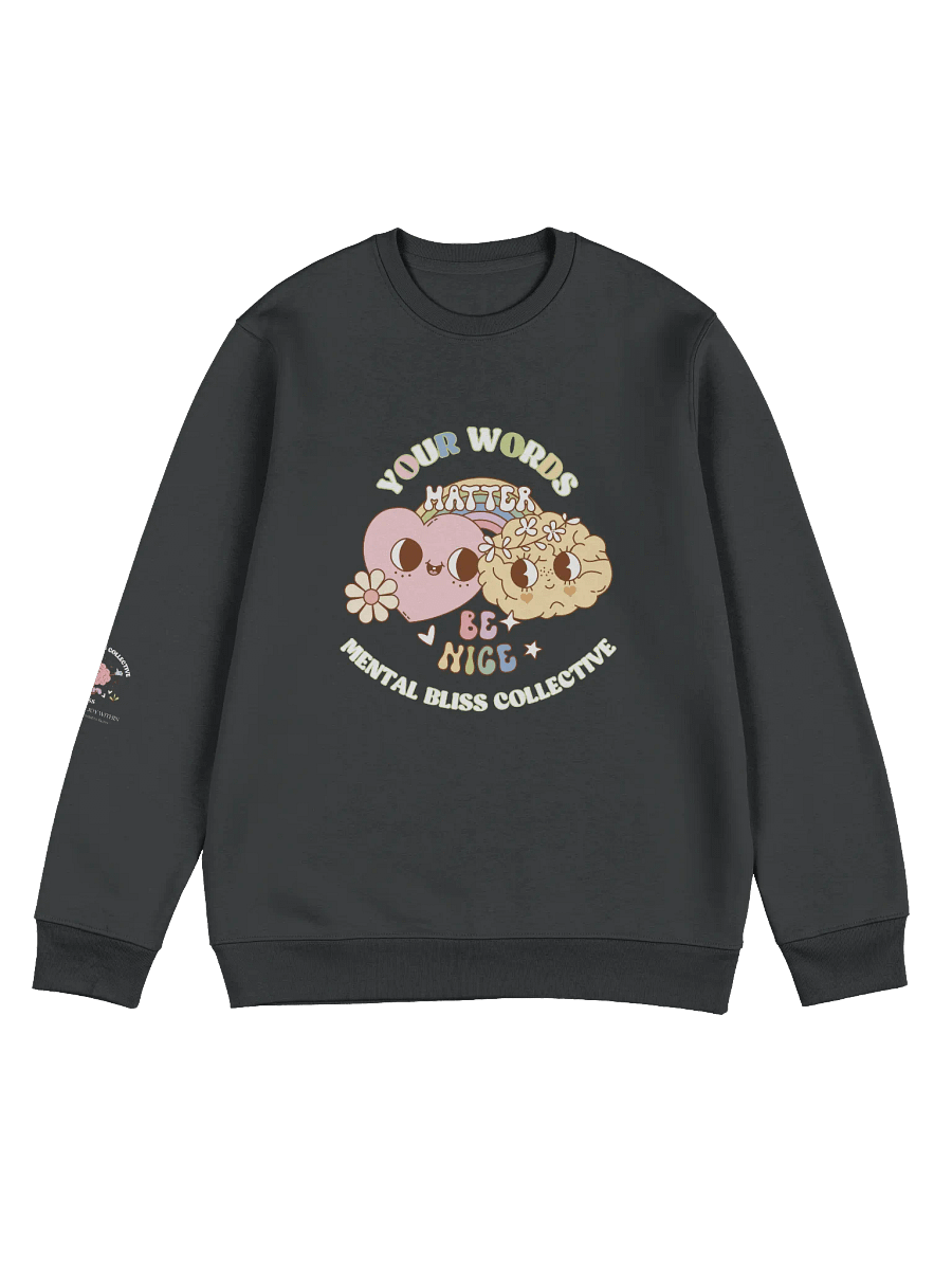 "Your Words Matter, Be Nice" Eco Unisex Sweatshirt – Spread Kindness and Positivity product image (1)