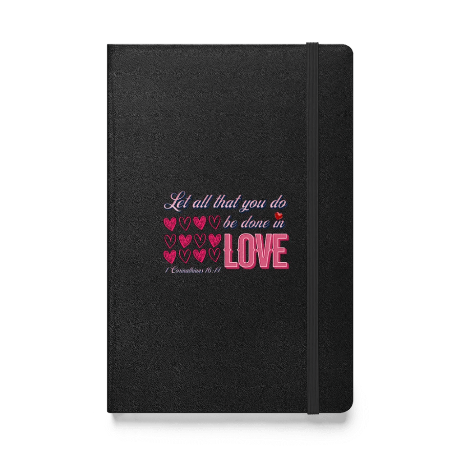 Love All That You Do Be Done n Love Infused Hardcover Notebook product image (1)