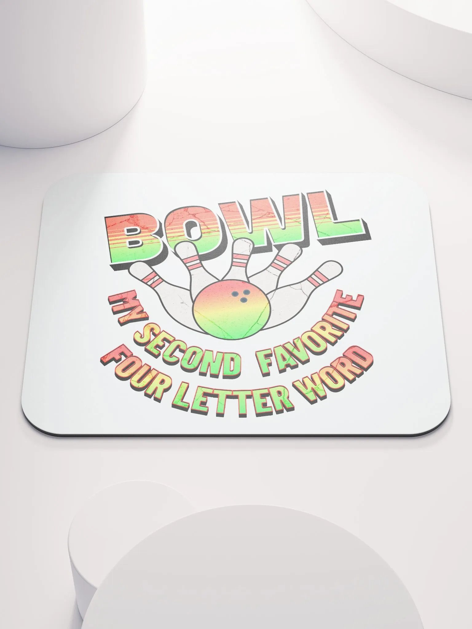 Bowl My Second Favorite Four Letter Word Bowling Playful Ball Mouse Pad product image (2)