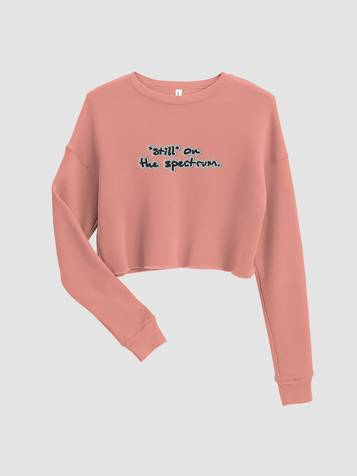 *still* on the spectrum (bubble design) embroidered Fleece Crop Sweatshirt product image (2)