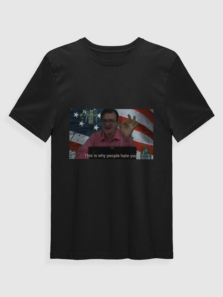 "This is why people hate you!" UTS Tee product image (1)