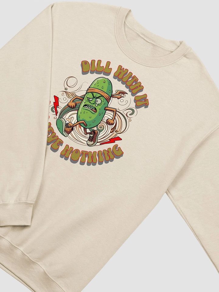 Dill With It Believe Nothing Running Pickle Crewneck Sweatshirt product image (20)