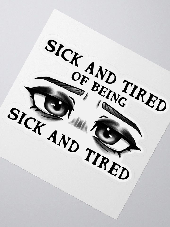 Sick and Tired Sticker product image (6)